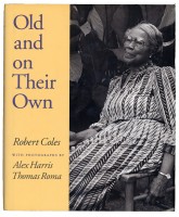 Old and On Their Own. Text by Robert Coles; photographs by Alex Harris and Thomas Roma.